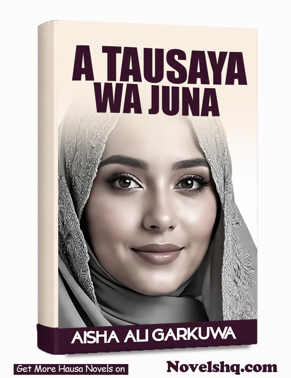 A TAUSAYAWA JUNA Complete Hausa Novel  By