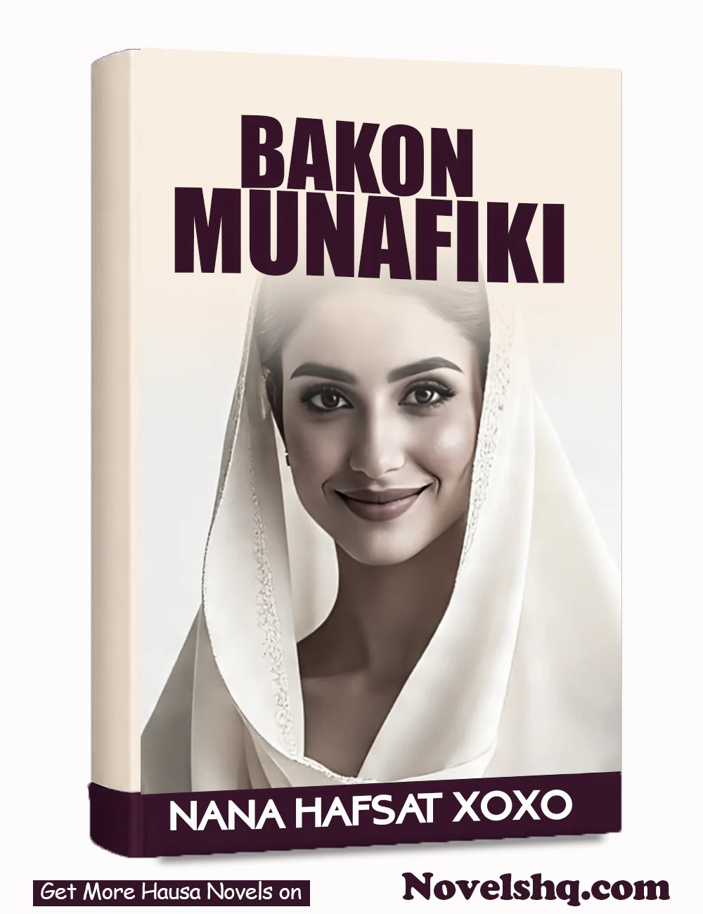 BAKON MUNAFIKI (BA NA MUTUM DAYA BANE) By NANA HAFSATU MISS
