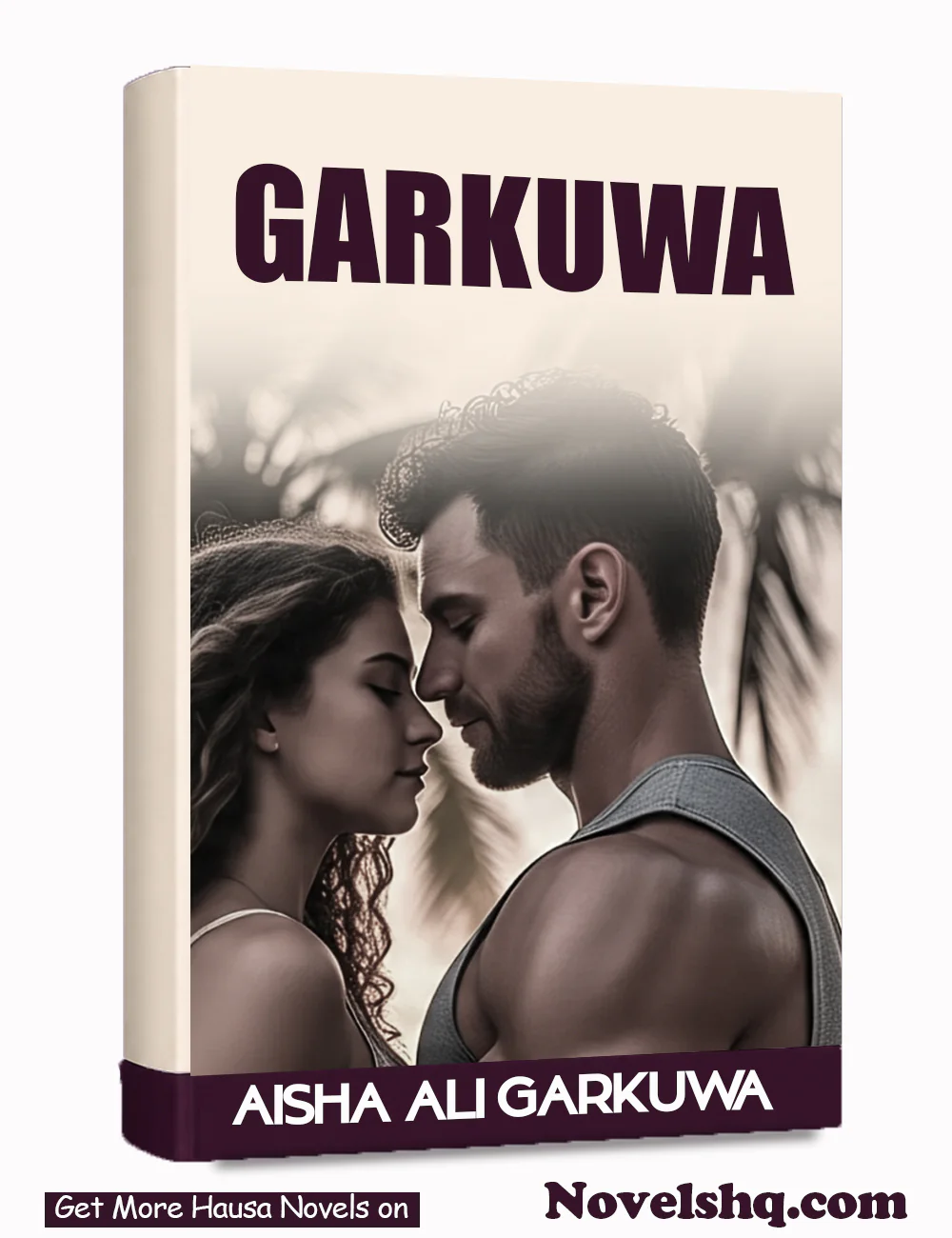GARKUWA COMPLETE HAUSA NOVEL By completehausanovels.com.ng